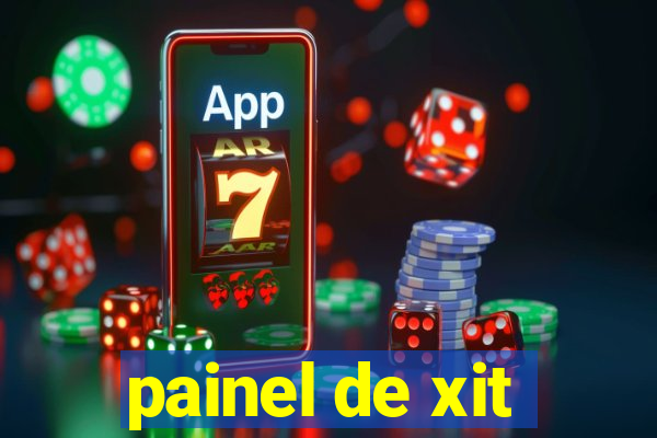 painel de xit